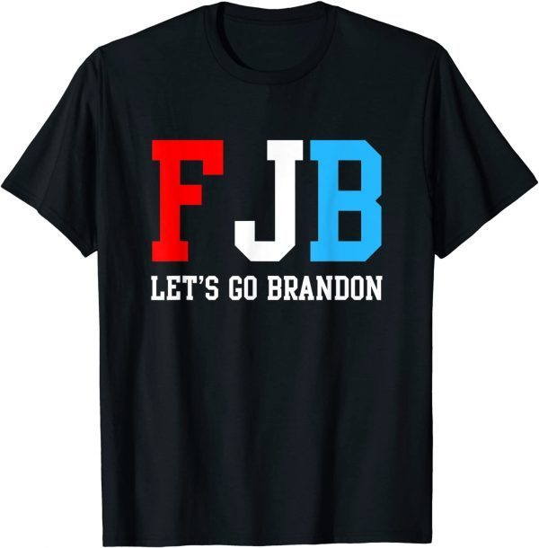 Let's Go Brandon Chant, Impeach 46 FJB 2021 Shirt