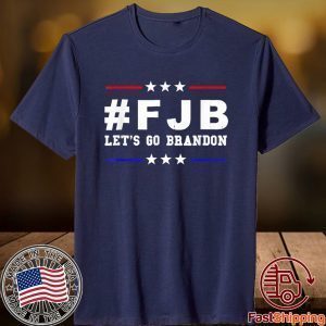 Let's Go Brandon, Joe Biden Chant, FJB Anti Biden Tee Shirt