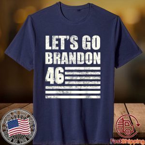 Let's Go Brandon, Joe Biden Chant, Impeach 46 Flag Gift Shirt