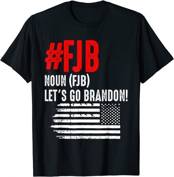 Lets Go Brandon, Let's Go Brandon Definition US Flag T-Shirt