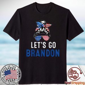 Let's Go Brandon Messy Bun America Flag Unisex Shirt