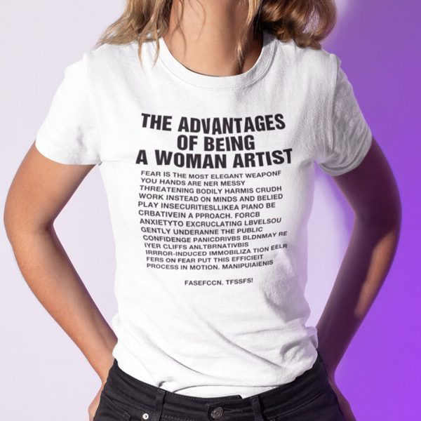 The Advantages Of Being A Woman Artist 2021 Shirt