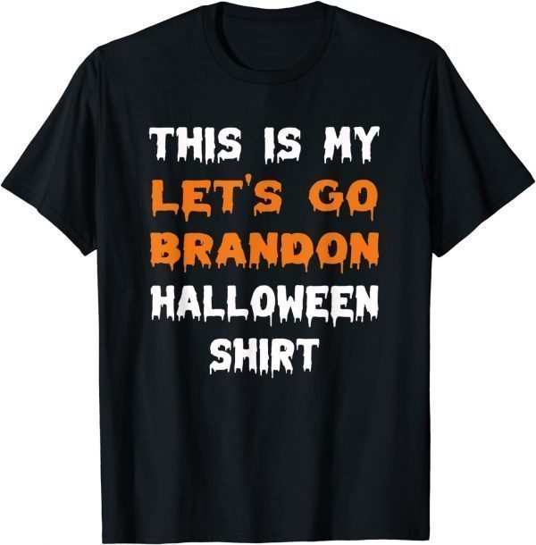 This is My Let's Go Brandon Halloween Shirt