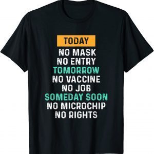 Today No Mask No Entry Tomorrow No Vaccine No Joe T-Shirt