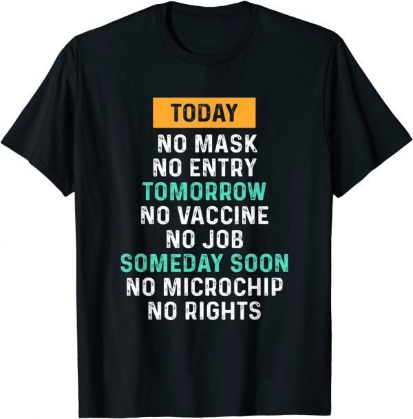 Today No Mask No Entry Tomorrow No Vaccine No Joe T-Shirt