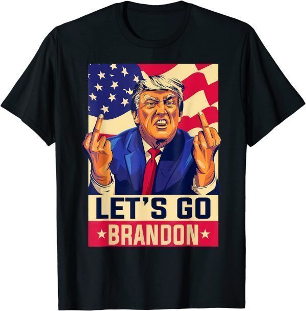 Trump Middle Finger Biden Let's Go Brandon Conservative Anti 2021 Shirt