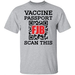 Vaccine passport FJB scan this shirt