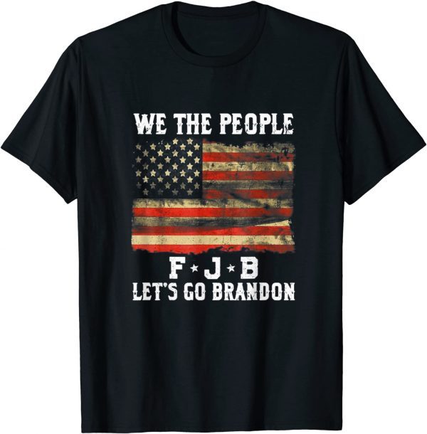 We The People JB Let’s Go Brandon American Flag T-Shirt