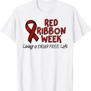 We Wear Red For Red Ribbon Week Living A Drug Free Life Classic Shirt