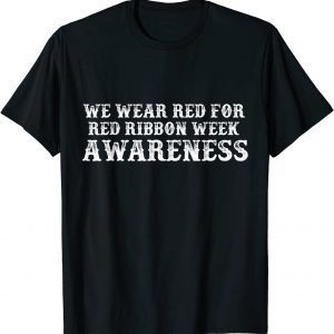 We Wear red For Red Ribbon Week Awareness Costume Limited Shirt