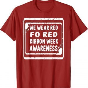 We Wear red Fo Red Ribbon Week Awareness Gift T-Shirt