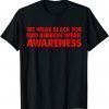 We Wear red For Red Ribbon Week Awareness - We Wear Black 2021 T-Shirt