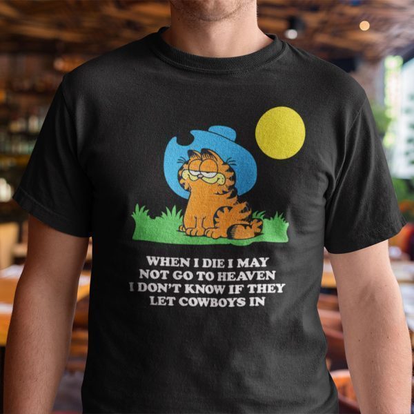 When I Die I May Not Go To Heaven Garfield Cat Classic T-Shirt