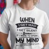 When I Get Mad I Get Silent 2021 Shirt