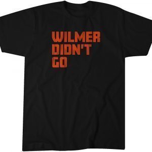 Wilmer Didn't Go 2021 Shirt