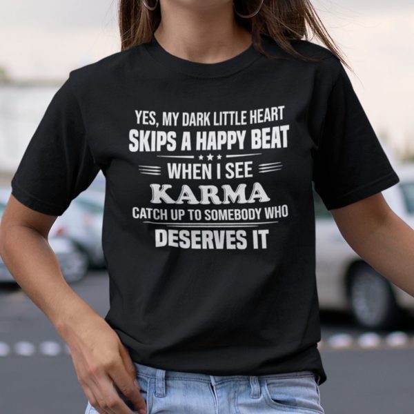 Yes My Dark Little Heart Skips A Happy Beat When I See Karma Classic T-Shirt