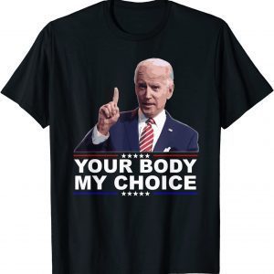Your Body My Choice Joe Biden No Mandates 2021 Shirt