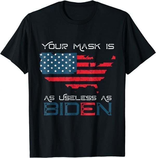 Your Mask Is As Useless As Joe Biden American Flag Classic T-Shirt