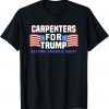 2024 Reelection Trump Tee Carpenters For Trump Conservative Gift Shirt