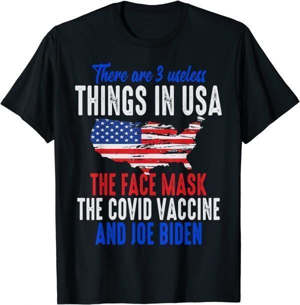 3 Useless Things In US Face Mask Vaccine Biden T-Shirt