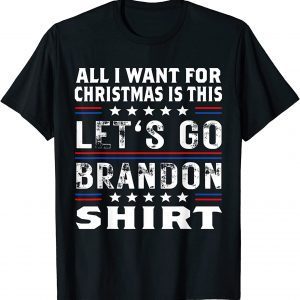 All I Wans For Christmas Is This Let's Go Braden Brandon 2021 T-Shirt