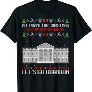 All I Want For Christmas Is A New President Let's Go Brandon Classic Shirt