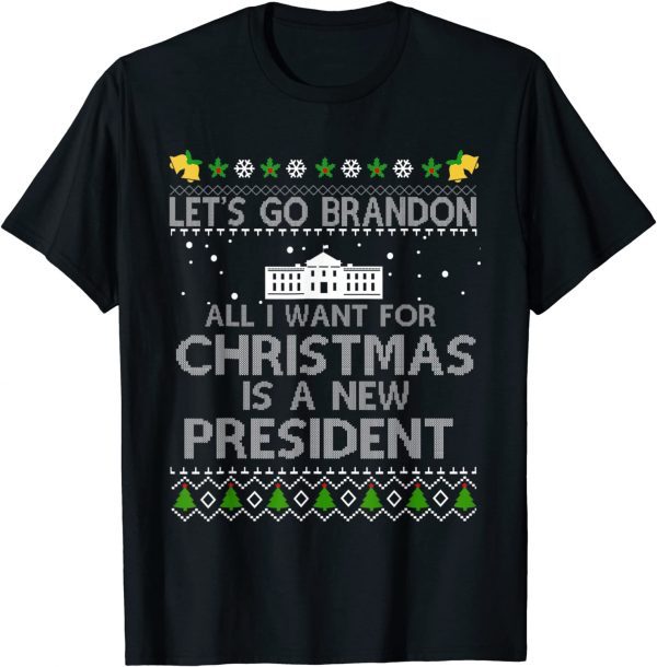 All I Want For Christmas Is A New President Let's Go Branson Classic Shirt