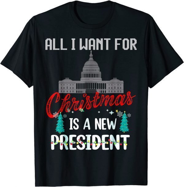 All I Want For Christmas Is A New President Of Ugly Austria 2022 Shirt