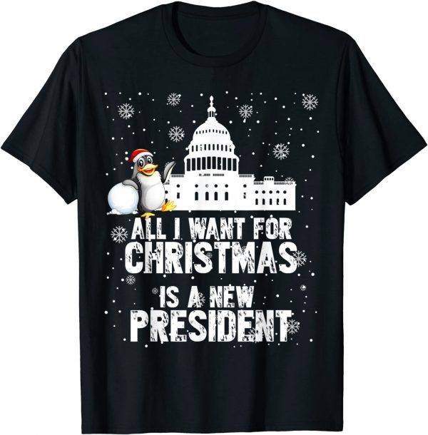 All I Want For Christmas Is A New President Penguin Ugly Christmas Classic Shirt