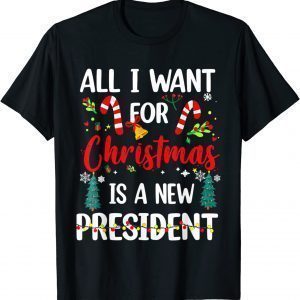 All I Want For Christmas Is A New President Xmas Classic Shirt
