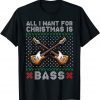 All I Want For Christmas is Bass merry christmas Classic Shirt