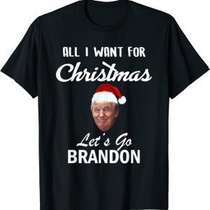 All I Want for Christmas Is Let's Go Brandon T-Shirt