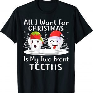 All I want for Christmas is My Two Front Teeth Official Shirt