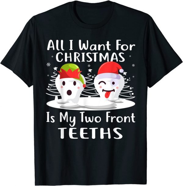 All I want for Christmas is My Two Front Teeth Official Shirt