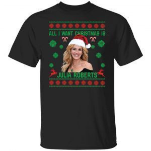 https://teeducks.com/wp-content/uploads/2021/11/All-i-want-Christmas-is-Julia-Roberts-Christmas-T-Shirt.jpg