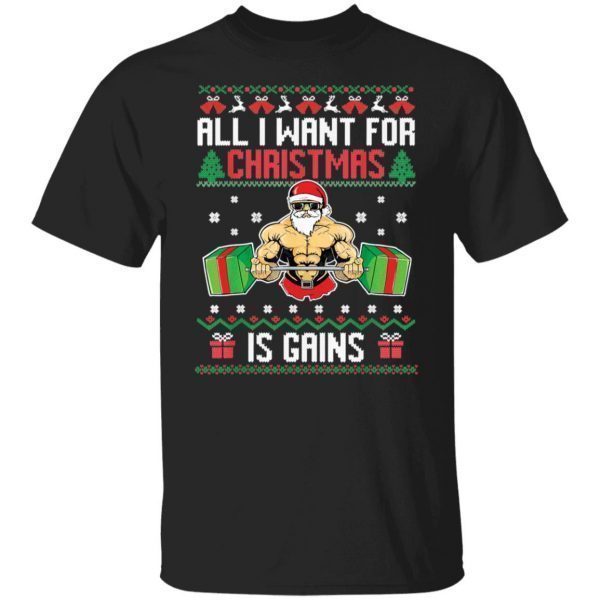 All i want for Christmas is gains Classic Shirt