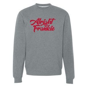 Alright Frankie Crewneck