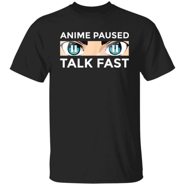 Anime Paused Talk Fast 2022 Shirt