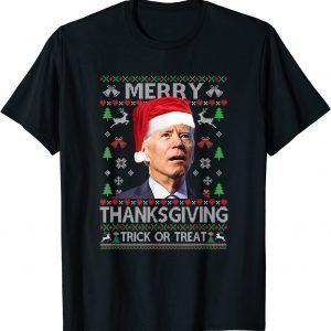 Anti-Biden Merry Thanksgiving Trick Or Treat Ugly Christmas Classic Shirt