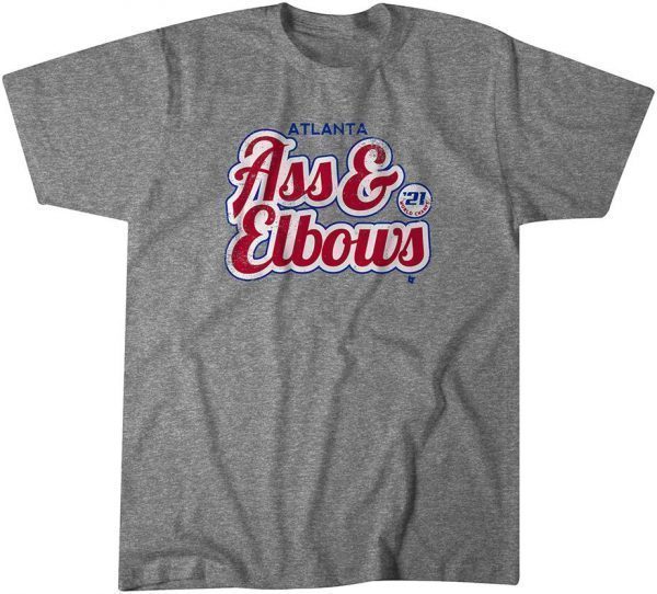 Atlanta Ass & Elbows Shirt