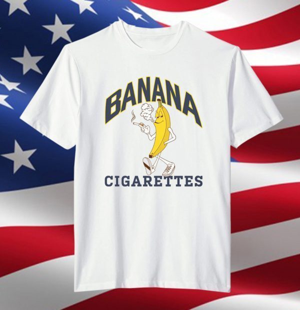 Banana Cigarettes 2022 Shirt