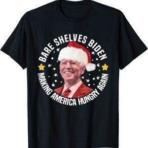 Bare Shelves Biden Making America Hungry Again Christmas Tee Shirt