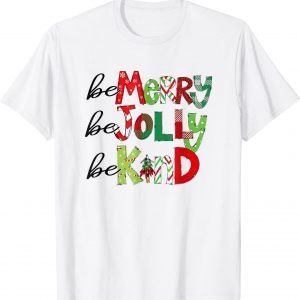 Be Merry Be Jolly Be Kind Family Matching Christmas Classic Shirt