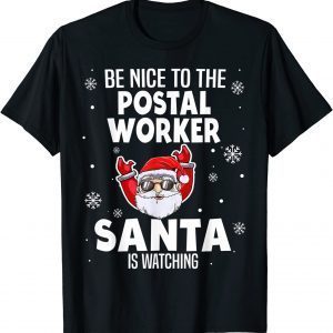 Be Nice To The Postal Worker Santa Is Watching Limited Shirt