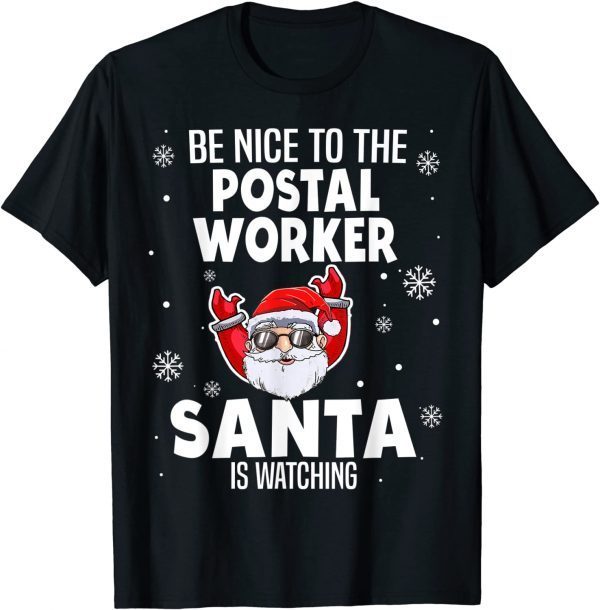 Be Nice To The Postal Worker Santa Is Watching Limited Shirt