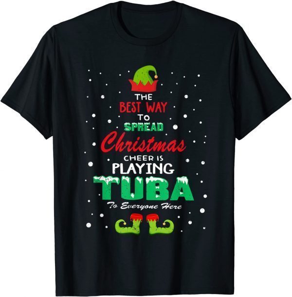 Best Way To Spread Xmas Cheer Playing Tuba Here Tubist Gift T-Shirt