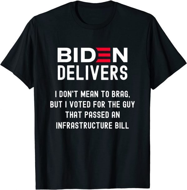 Biden Delivers Pro Biden Pro America Joe Biden 2021 Shirt