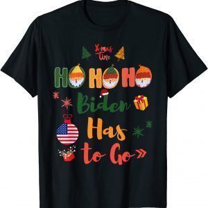 Biden Has to Go - Ho Ho Ho Biden Has To Go T-Shirt