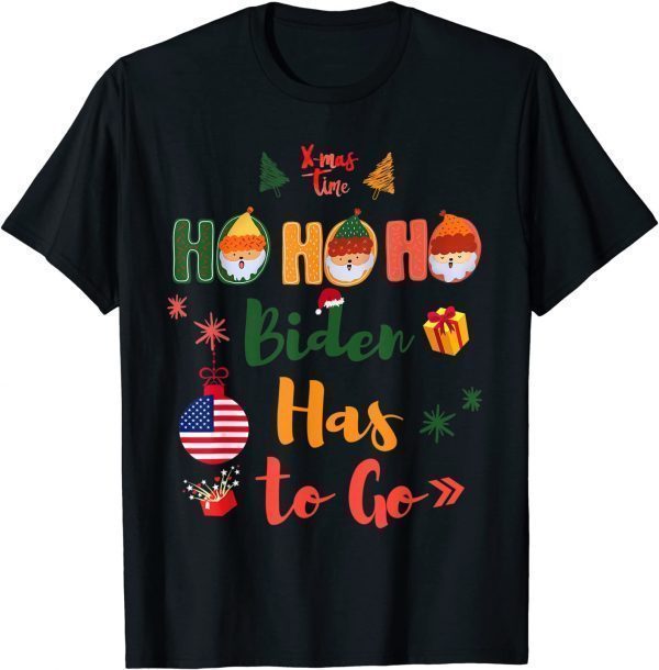 Biden Has to Go - Ho Ho Ho Biden Has To Go T-Shirt