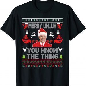 Biden Merry Uh Uh You Know The Thing Christmas Pajamas Classic Shirt